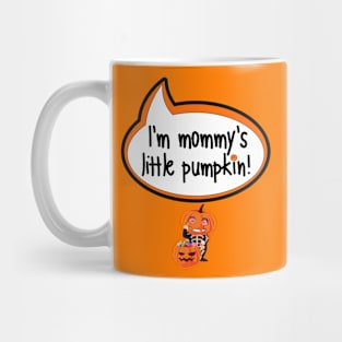 I'm Mommy's Little Pumpkin - Halloween Clothing Mug